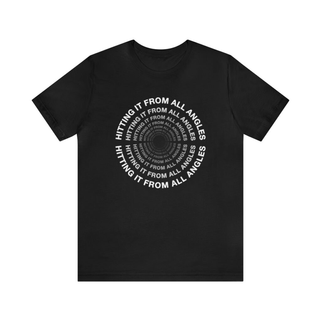 "Hitting It From All Angles"  Unisex Jersey Short Sleeve Tee